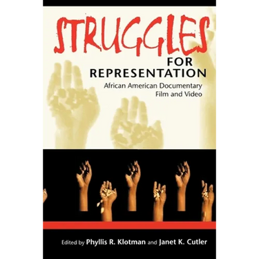 Struggles for Representation: African American Documentary Film and Video