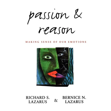 Passion and Reason: Making Sense of Our Emotions
