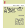 My Experiences of the War between France and Germany