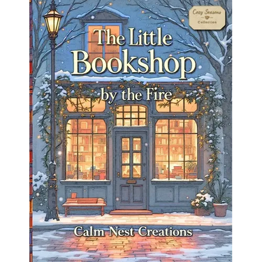 The Little Bookshop by the Fire: A Cozy Coloring Book for Adults Inspired by Bookshops, Reading Nooks, and stress-relief Calm Spaces