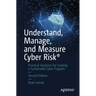 Understand, Manage, and Measure Cyber Risk(r): Practical Solutions for Creating a Sustainable Cyber Program
