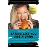 The Skinny On Eating Like You Give a Damn