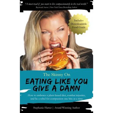 The Skinny On Eating Like You Give a Damn