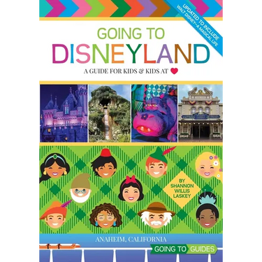 Going to Disneyland: A Guide for Kids & Kids at Heart