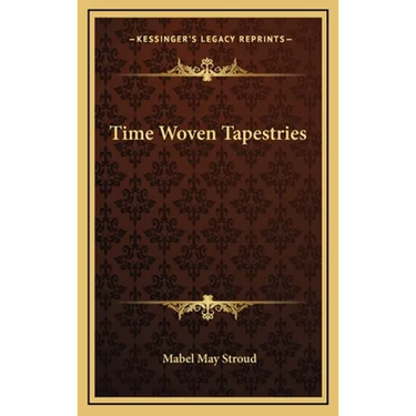 Time Woven Tapestries
