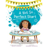 A Not So Perfect Start (the Caring Classroom, Book 1)
