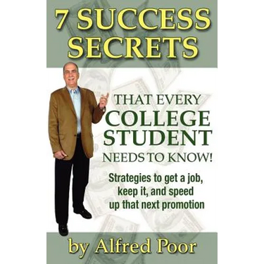 7 Success Secrets That Every College Student Needs to Know!
