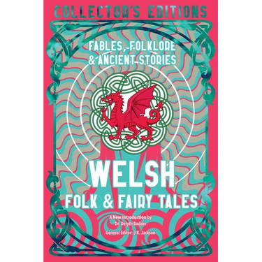 Welsh Folk & Fairy Tales: Fables, Folklore & Ancient Stories