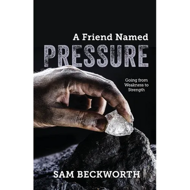 A Friend Named Pressure: Going from Weakness to Strength
