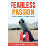 Fearless Passion: Find the Courage to Do What You Love