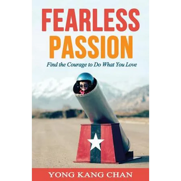 Fearless Passion: Find the Courage to Do What You Love