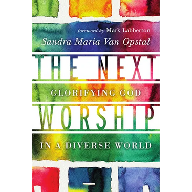 The Next Worship: Glorifying God in a Diverse World