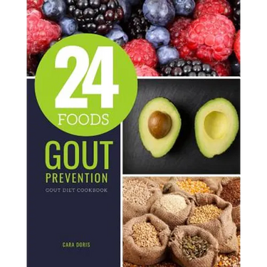 24 Foods Gout Prevention: Gout Diet Cookbook