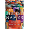 A Teacher's Guide to Learning Student Names: Why You Should, Why It's Hard, How You Can Volume 2