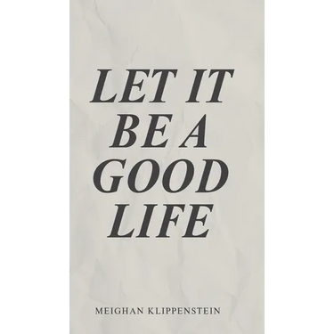 Let It Be A Good Life