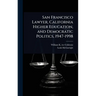 San Francisco Lawyer, California Higher Education, and Democratic Politics, 1947-1998