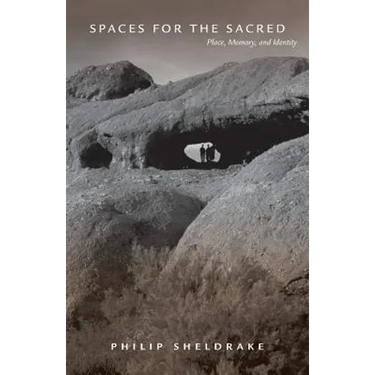 Spaces for the Sacred: Place, Memory, and Identity