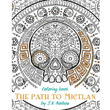 The path to Mictlan: Coloring book