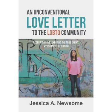 An Unconventional Love Letter to the LGBTQ Community: Redefining Love. Exposing the True Enemy. My Journey to Freedom