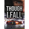 Though I Fall: A Motorsport Story
