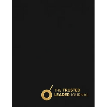 The Trusted Leader Journal: Train Your Brain with Daily Practice to Become a Trusted Leader