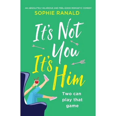 It's Not You It's Him: An absolutely hilarious and feel good romantic comedy