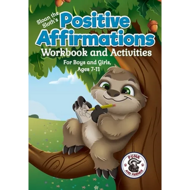 Positive Affirmations Workbook and Activities: Companion Workbook to Sloan the Sloth Loves Being Different. For Boys and Girls, Ages 7-11