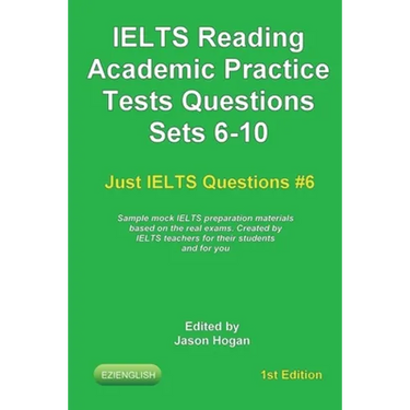 IELTS Reading. Academic Practice Tests Questions Sets 6-10. Sample mock IELTS preparation materials based on the real exams: Created by IELTS teachers