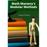 Math Mastery's Modular Methods: Dividing and conquering math problems via effective modules and tutorials