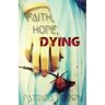 Faith, Hope, Dying