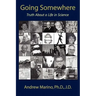 Going Somewhere: Truth about a Life in Science