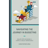Navigating the Journey in Budgeting: Major Steps in Making a Complex Subject Manageable