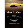 Once We Flew: Volume I: The Memoir of a US Army Helicopter Pilot in Vietnam and a Life with PTSD