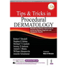 Tips & Tricks in Procedural Dermatology