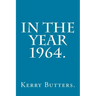 In the Year 1964.