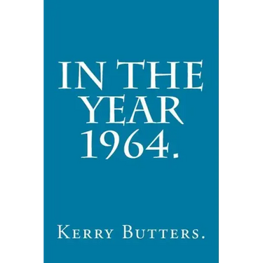 In the Year 1964.