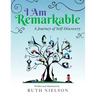 I Am Remarkable: A Journey of Self-Discovery