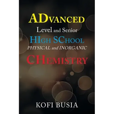 Advanced Level and Senior High School Physical and Inorganic Chemistry