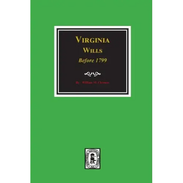 Virginia Wills Before 1799.