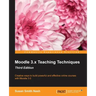 Moodle 3.x Teaching Techniques - Third Edition: Creative ways to build powerful and effective online courses with Moodle 3.0