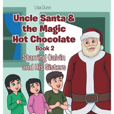 Uncle Santa & the Magic Hot Chocolate: Starring Calvin and His Sisters