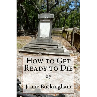 How to Get Ready to Die