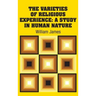 The Varieties of Religious Experience: A Study in Human Nature
