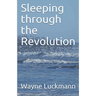 Sleeping through the Revolution