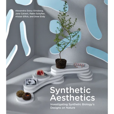 Synthetic Aesthetics: Investigating Synthetic Biology's Designs on Nature