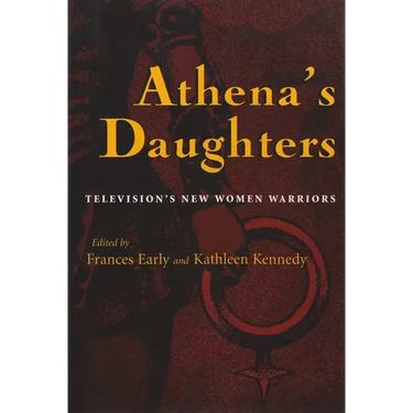 Athena's Daughters: Television's New Women Warriors