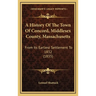 A History Of The Town Of Concord, Middlesex County, Massachusetts: From Its Earliest Settlement To 1832 (1835)