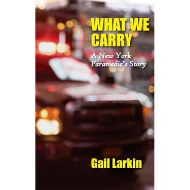 What We Carry: A New York Paramedic's Story