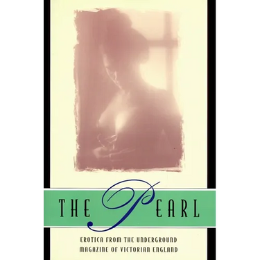 The Pearl: A Journal of Facetive and Voluptuous Reading