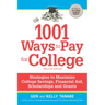1001 Ways to Pay for College: Strategies to Maximize Financial Aid, Scholarships and Grants